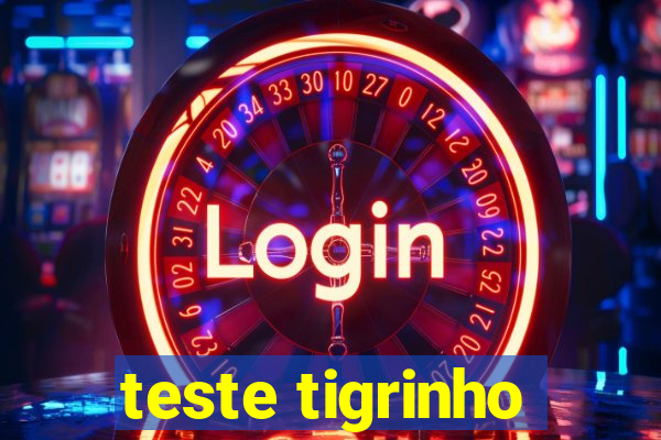 teste tigrinho